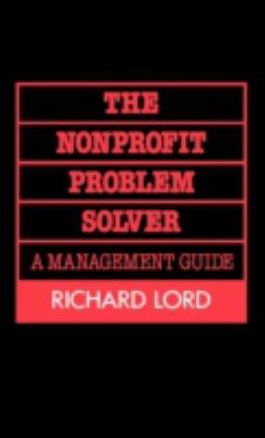 The Nonprofit Problem Solver : A Management Guide
