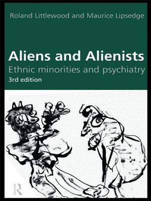 Aliens and Alienists : Ethnic Minorities and Psychiatry