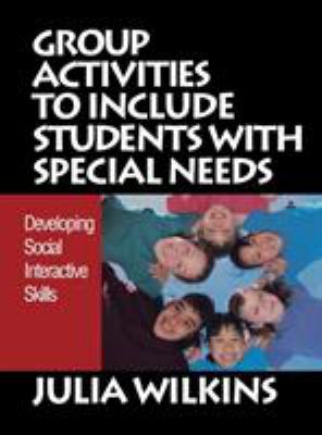 Group Activities to Include Students with Special Needs : Developing Social Interactive Skills