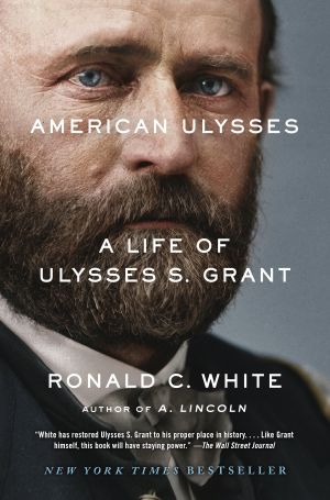 American Ulysses : A Life of Ulysses S. Grant