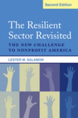 The Resilient Sector Revisited : The New Challenge to Nonprofit America