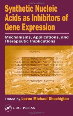 Synthetic Nucleic Acids As Inhibitors of Gene Expression : Mechanisms, Applications, and Therapeutic Implications