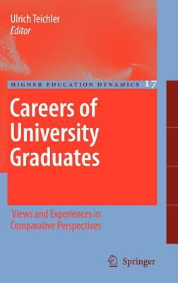 Careers of University Graduates : Views and Experiences in Comparative Perspectives