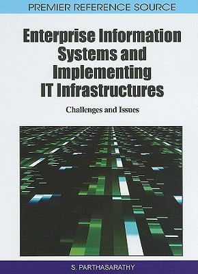 Enterprise Information Systems and Implementing IT Infrastructures : Challenges and Issues