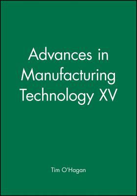 Advances in Manufacturing Technology XV No. XV