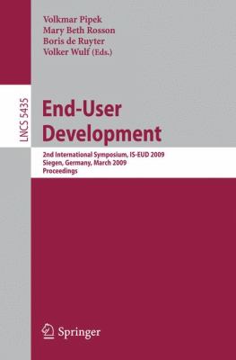 End-User Development : 2nd International Symposium, IS-EUD 2009, Siegen, Germany, March 2-4, 2009, Proceedings