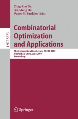 Combinatorial Optimization and Applications : Third International Conference, COCOA 2009, Huangshan, China, June 10-12, 2009, Proceedings