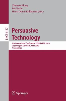 Persuasive Technology : 5th International Conference, PERSUASIVE 2010, Copenhagen, Denmark, June 7-10, 2010, Proceedings