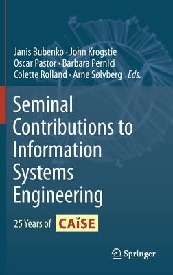 Seminal Contributions to Information Systems Engineering : 25 Years of CAiSE