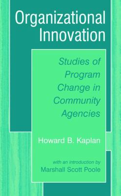 Organizational Innovation : Studies of Program Change in Community Agencies