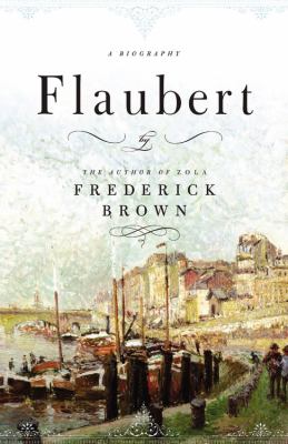 Flaubert : A Biography
