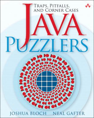 Java Puzzlers : Traps, Pitfalls, and Corner Cases