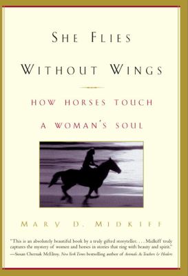 She Flies Without Wings : How Horses Touch a Woman's Soul