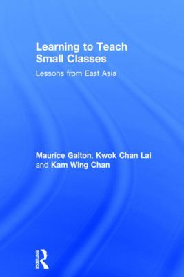 Learning to Teach Small Classes : Lessons from East Asia