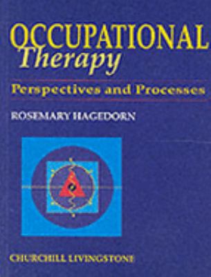 Occupational Therapy : Perspectives and Processes