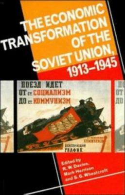 The Economic Transformation of the Soviet Union, 1913-1945