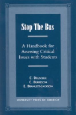 Stop the Bus : A Handbook for Assessing Critical Issues with Students