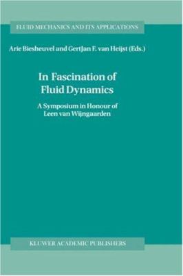 In Fascination of Fluid Mechanics : A Symposium in Honour of Leen Van Wijngaarden