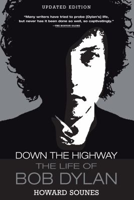 Down the Highway : The Life of Bob Dylan