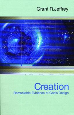 Creation : Remarkable Evidence of God's Design