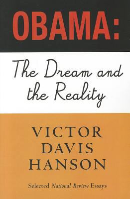 Obama: the Dream and the Reality : Selected National Review Essays