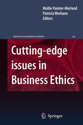 Cutting-Edge Issues in Business Ethics : Continental Challenges to Tradition and Practice