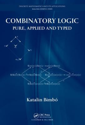 Combinatory Logic : Pure, Applied and Typed