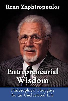 Entrepreneurial Wisdom : Philosophical Thoughts for an Uncluttered Life