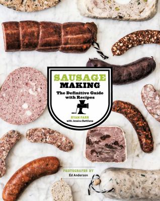 Sausage Making : The Definitive Guide with Recipes