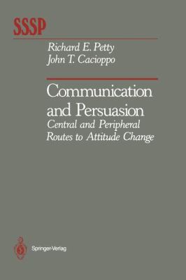 Communication and Persuasion : Central and Peripheral Routes to Attitude Change