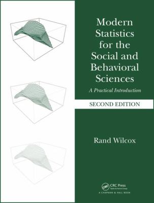 Modern Statistics for the Social and Behavioral Sciences : A Practical Introduction, Second Edition