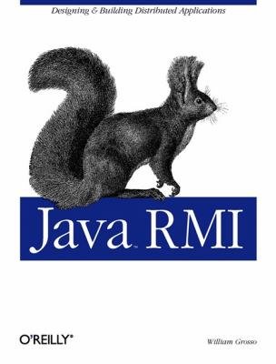 Java RMI : Designing and Building Distributed Applications