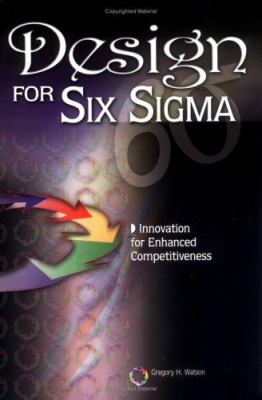 Design for Six SIGMA : Innovation for Enhanced Competitiveness