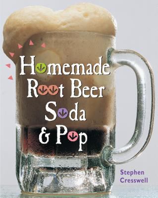 Homemade Root Beer, Soda and Pop