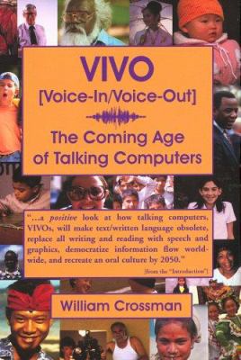 VIVO [Voice-in/Voice-Out] : The Coming Age of Talking Computers