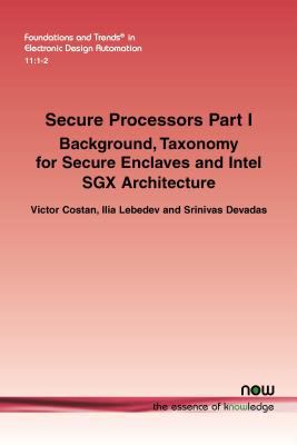 Secure Processors Part I : Background, Taxonomy for Secure Enclaves and Intel Sgx Architecture