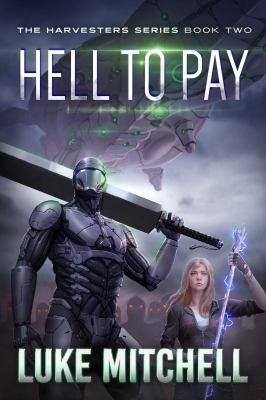 Hell to Pay : A Post-Apocalyptic Alien Invasion Adventure