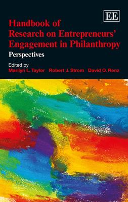 Handbook of Research on Entrepreneur's Engagement in Philanthropy : Perspectives