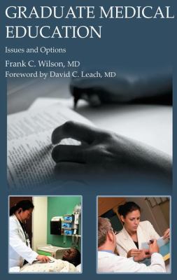 Graduate Medical Education : Issues and Options