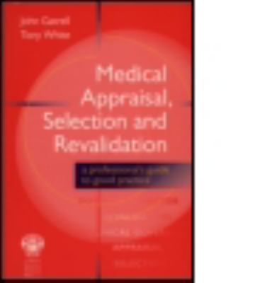 Medical Appraisal, Selection and Revalidation : Professional's Guide to Good Practice