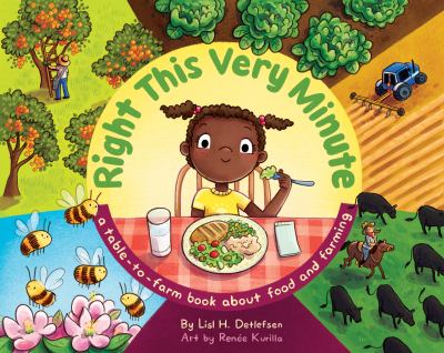Right This Very Minute : A Table to Farm Book about Food and Farming