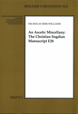 An Ascetic Miscellany : The Christian Sogdian Manuscript E28
