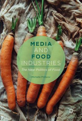 Media and Food Industries : The New Politics of Food