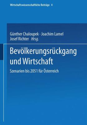 Bevölkerungsrückgang und Wirtschaft : Szenarien Bis 2051 Für Österreich