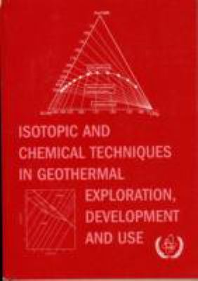 Isotopic and Chemical Techniques in Geothermal Exploration, Development and Use : Sampling Methods, Data Handling, Interpretation