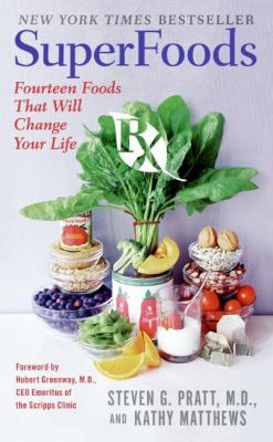 SuperFoods Rx : Fourteen Foods That Will Change Your Life
