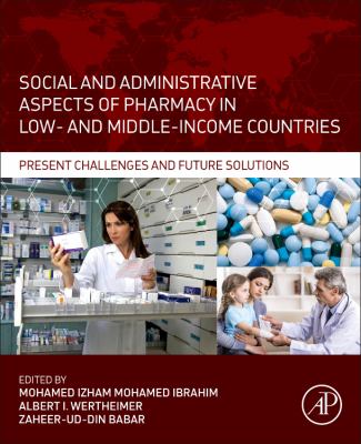 Social and Administrative Aspects of Pharmacy in Low- And Middle-Income Countries : Present Challenges and Future Solutions