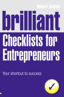 Brilliant Checklists for Entrepreneurs : Your Shortcut to Success