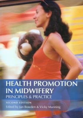 Health Promotion in Midwifery : Principles and Practice
