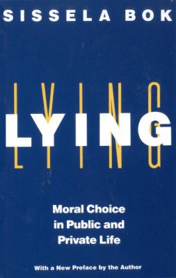 Lying : Moral Choice in Public and Private Life